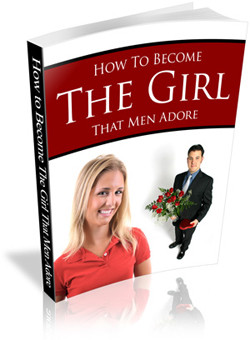 How to Become the Girl That Men Adore
