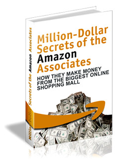 Million-Dollar Secrets of the Amazon Associates