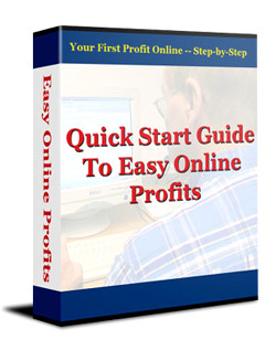 Quick Start Guide to Easy Online Profits