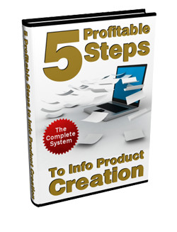 5 Profitable Steps to Info Product Creation