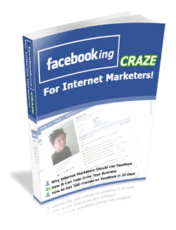 Facebooking Craze for Internet Marketers!