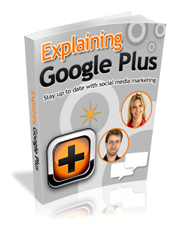 Explaining Google Plus