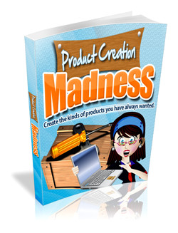 Product Creation Madness