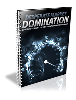 Desperate Market Domination